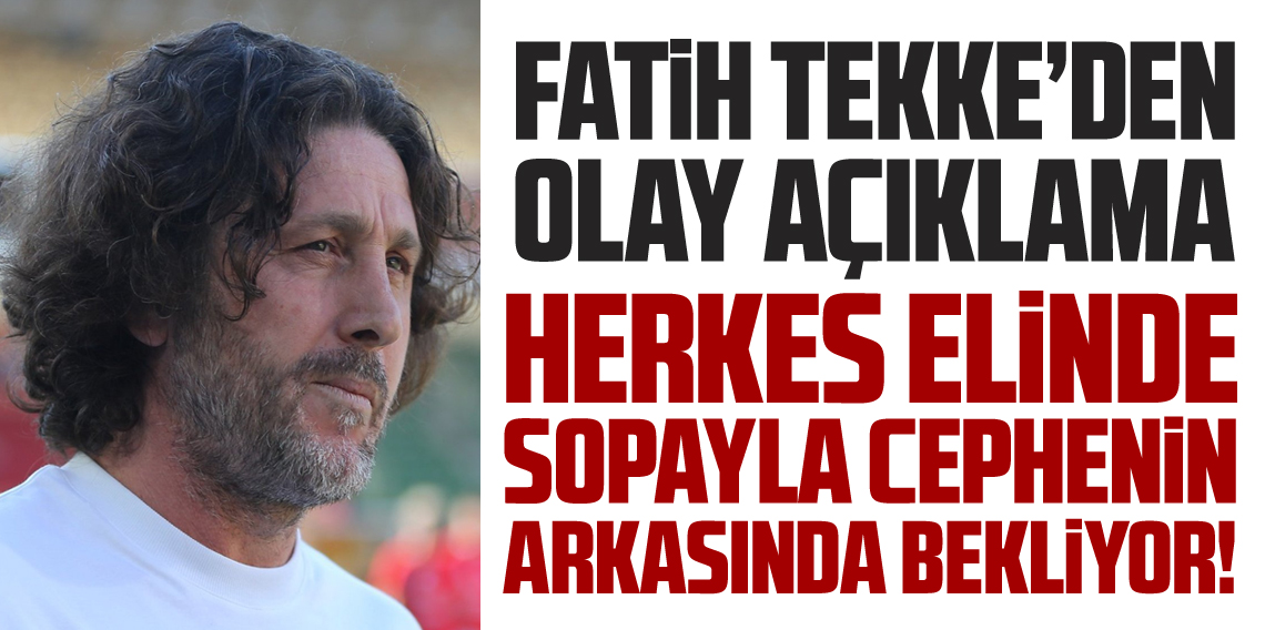 Fatih Tekke'den maç sonrası olay açıklama