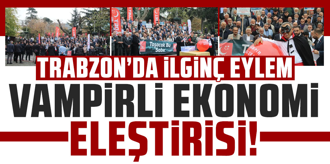 Trabzon'da ilginç eylem: Saadet Partisi'nden vampirli ekonomi eleştirisi