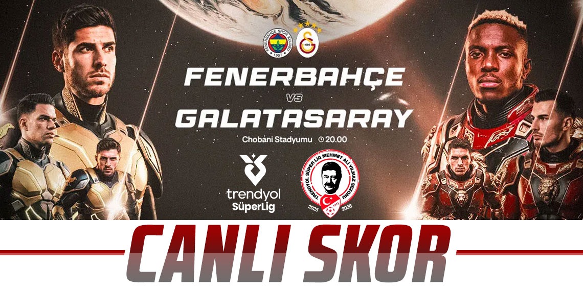 FENERBAHÇE: 0 - GALATASARAY: 0 (CANLI SKOR) 