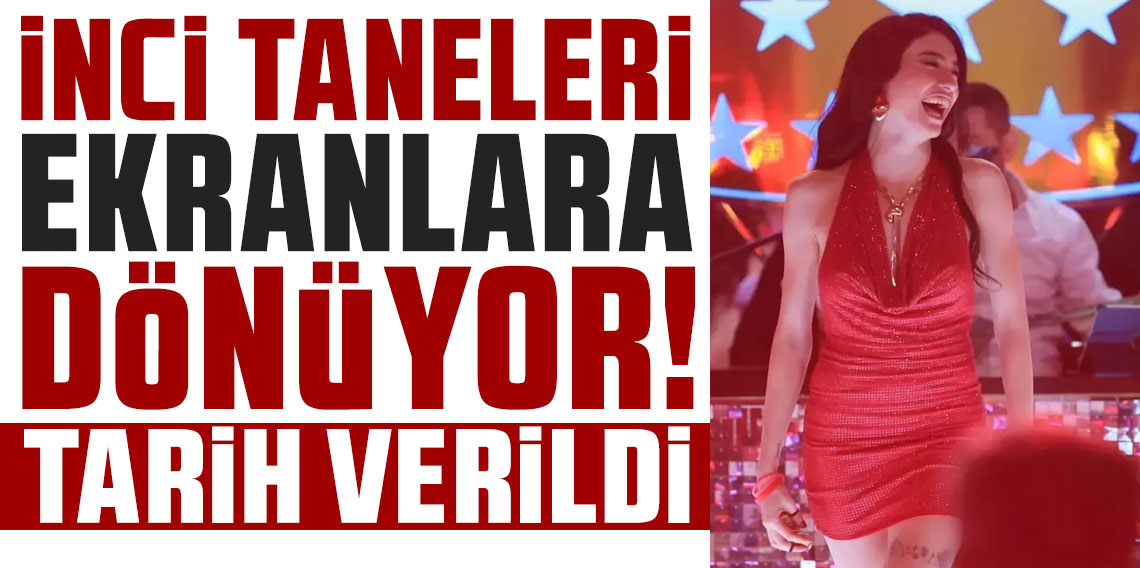 İnci Taneleri ekranlara dönüyor! Tarih verildi
