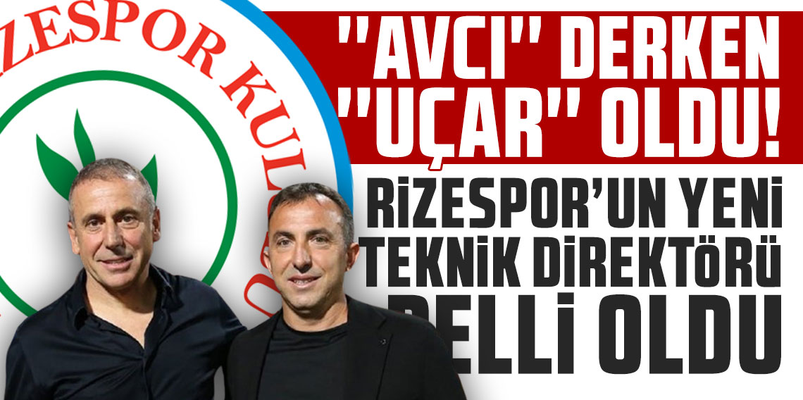 “Avcı” derken “Uçar” oldu! Çaykur Rizespor’un yeni teknik direktörü belli oldu