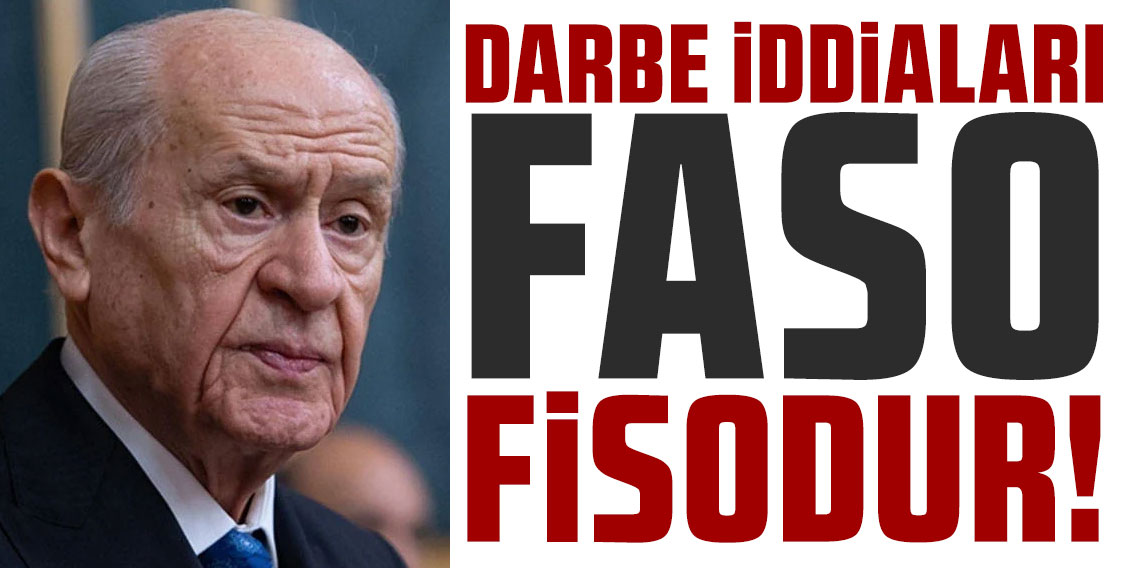 Devlet Bahçeli: Darbe iddiaları fasa fisodur