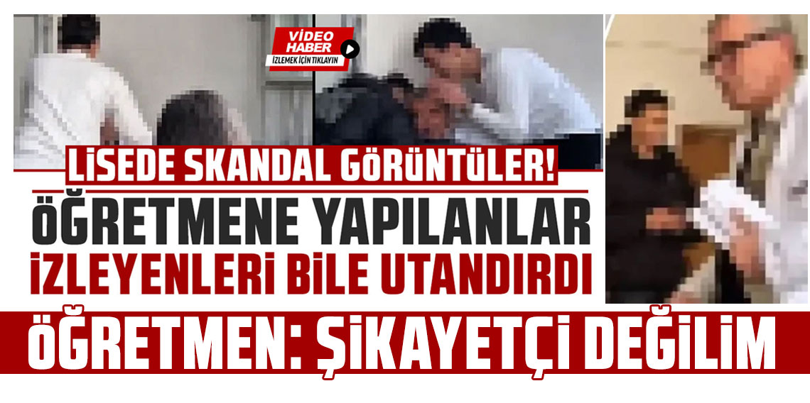 Öğrenciler tarafından zorbalığa uğrayan öğretmen: Şikayetçi değilim