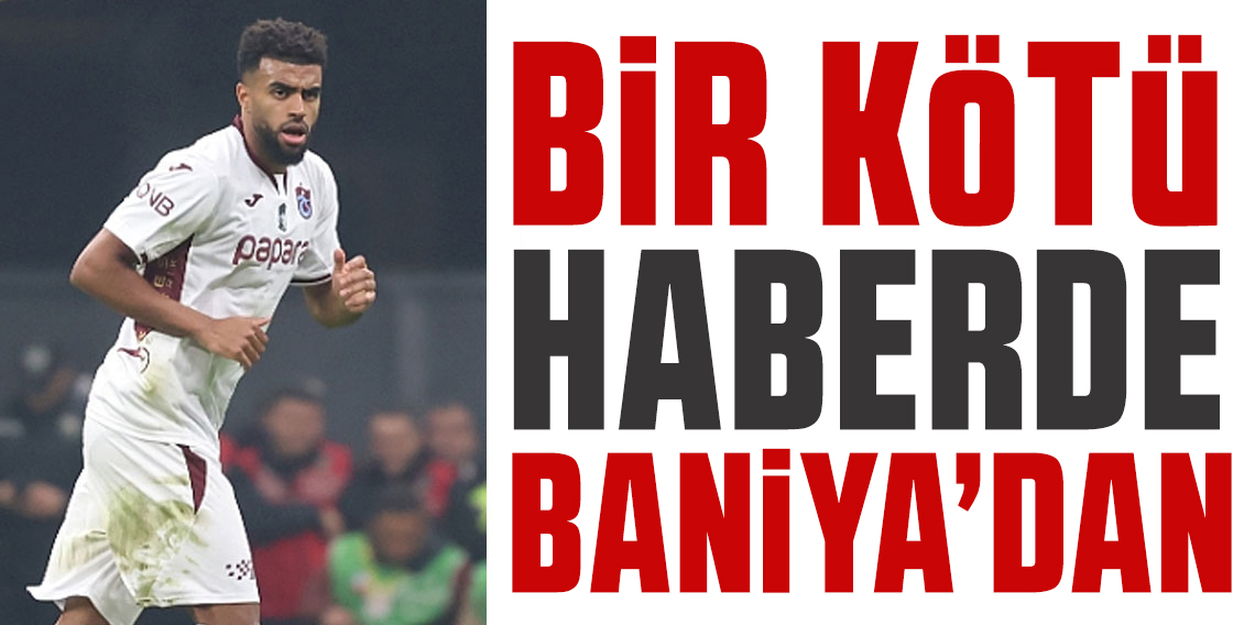 Bir kötü haber de Baniya'dan! Ameliyat edilecek! 3 ay yok!