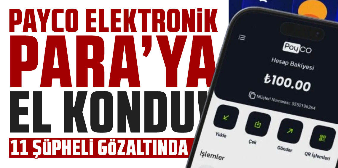 Başsavcılık duyurdu! PAYCO Elektronik Para'ya el kondu: 11 gözaltı