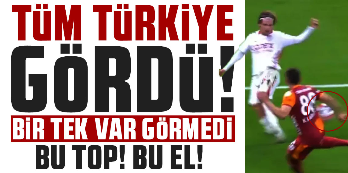 Tüm Türkiye gördü! Bir tek VAR görmedi! Bu top! Bu El!