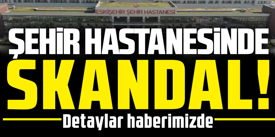 Şehir hastanesinde skandal iddia: Çok sayıda doktor gözaltında