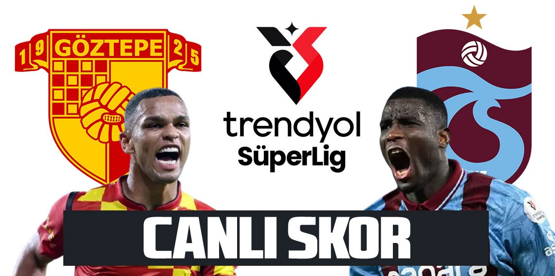 Göztepe - Trabzonspor (CANLI SKOR) 
