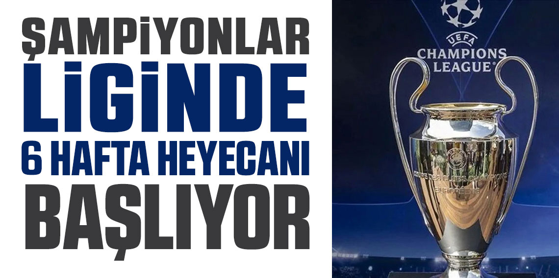 UEFA Şampiyonlar Ligi’nde 6. hafta heyecanı