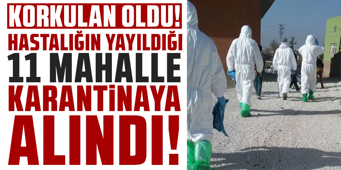 Korkulan oldu! Hastalığın yayıldığı şehrimizde 11 mahalle karantina altına alındı