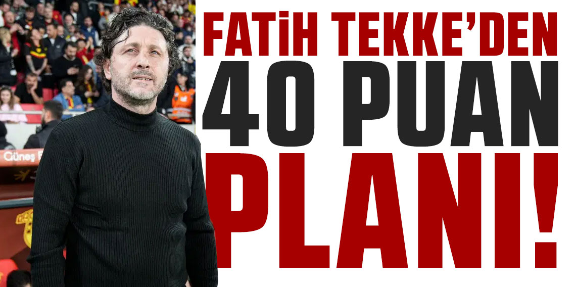 FATİH TEKKE’DEN 40 PUAN PLANI