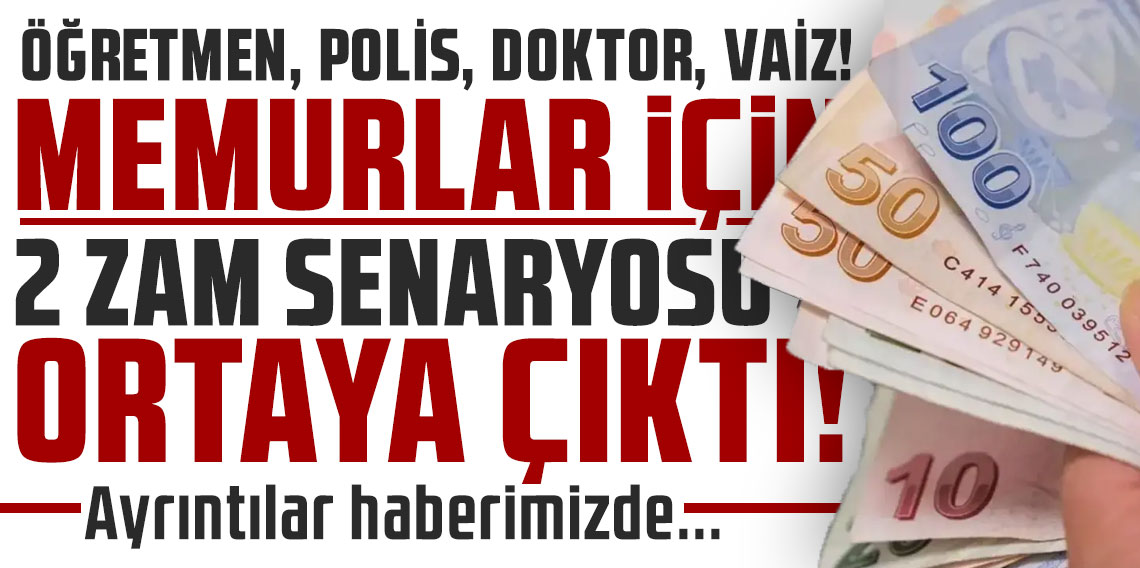Öğretmen, polis, doktor, vaiz! Memurlar için 2 zam senaryosu ortaya çıktı!