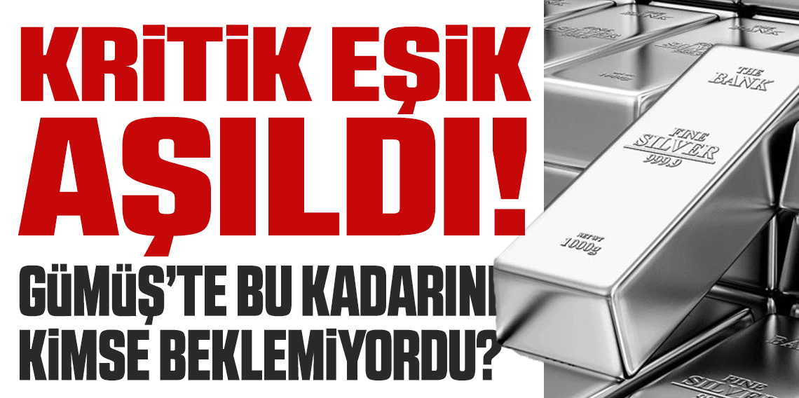 Gümüş'te kritik eşik aşıldı, böylesi ilk kez oldu