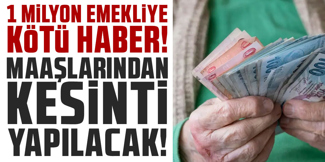 Geri sayım başladı: Emeklinin maaşından kesinti yapılacak