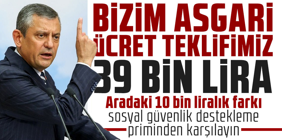 Özgür Özel, CHP'nin asgari ücret teklifini açıkladı!