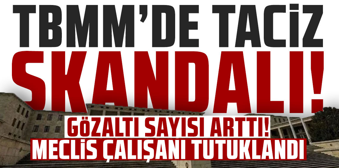Meclis'teki taciz skandalı büyüyor! 4 aşçı gözaltında
