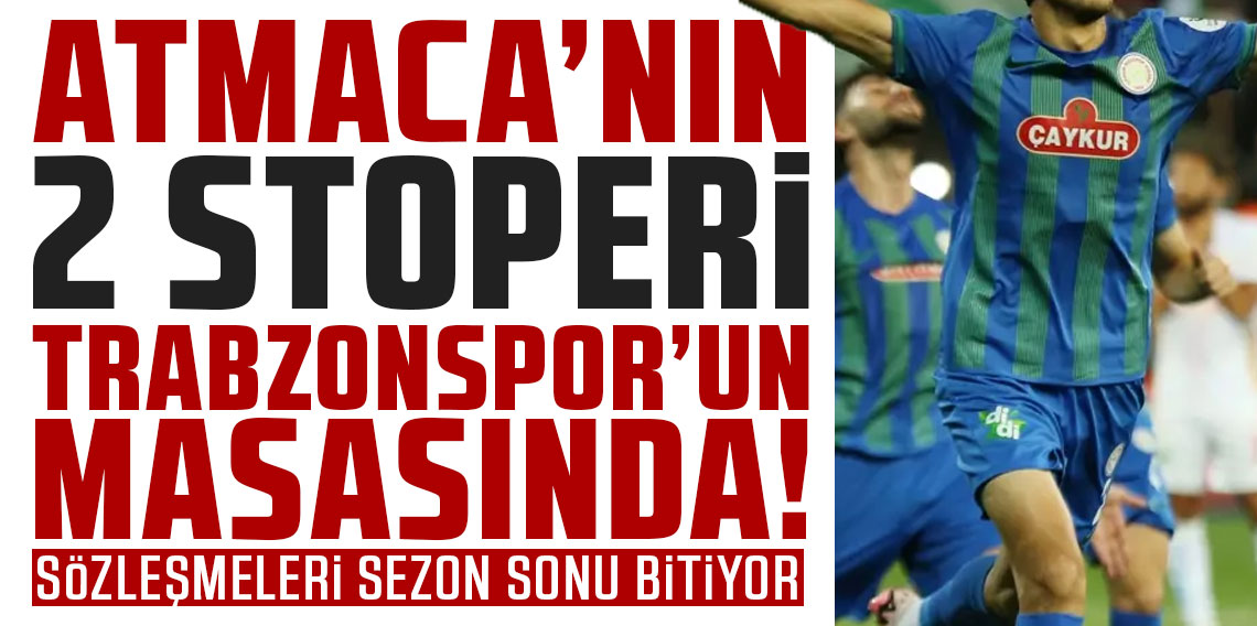 Atmaca'nın 2 stoperi Trabzonspor'un masasında!