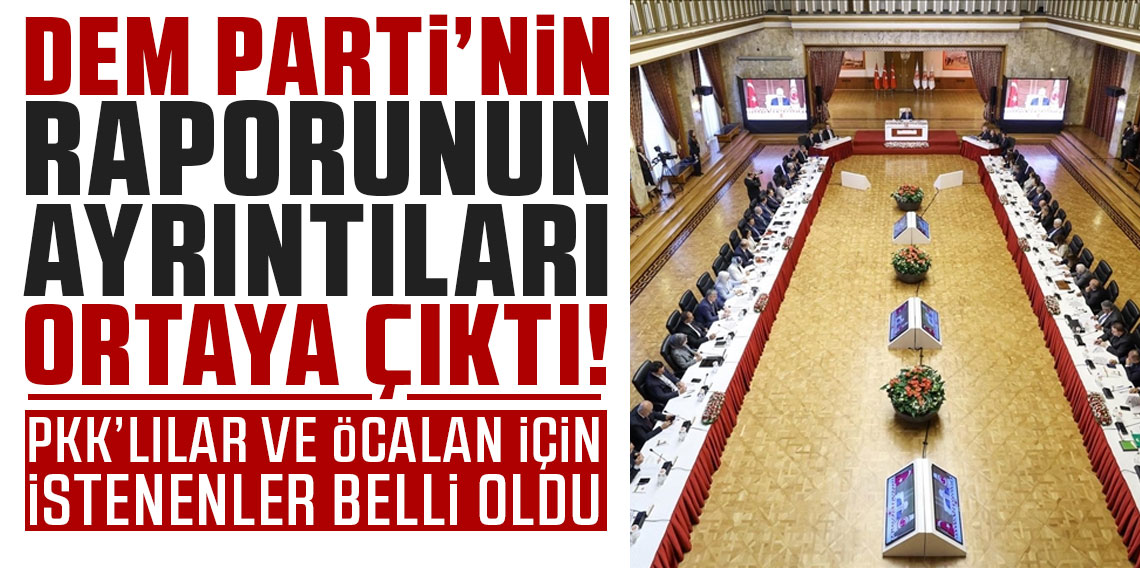 DEM Parti raporunun ayrıntıları ortaya çıktı! PKK'lılar ve Öcalan için istenenler belli oldu