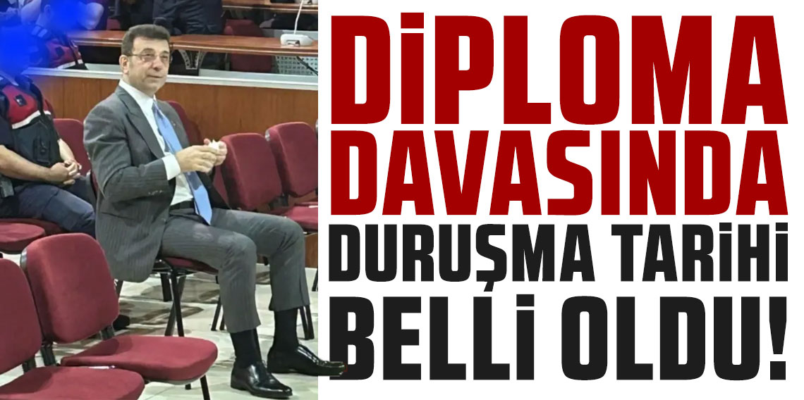 Ekrem İmamoğlu'nun diploma davasında duruşma tarihi belli oldu