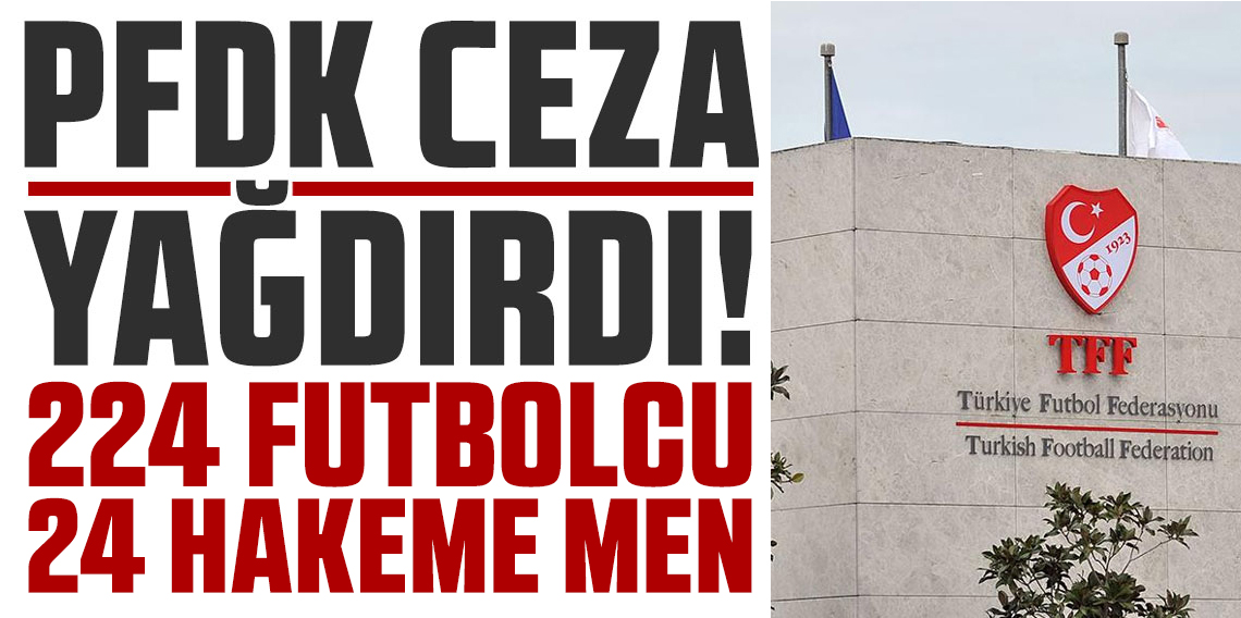 PFDK'dan bahis oynayan 224 futbolcuya daha men! Aralarında 24 hakem de var
