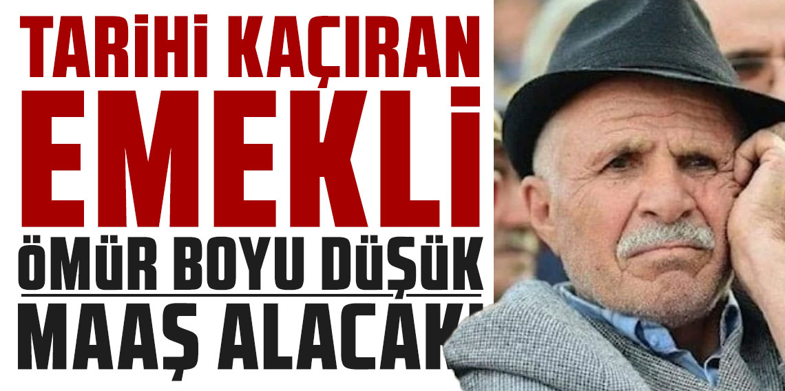 Zaman daralıyor: Tarihi kaçıran emekli ömür boyu düşük maaş alacak