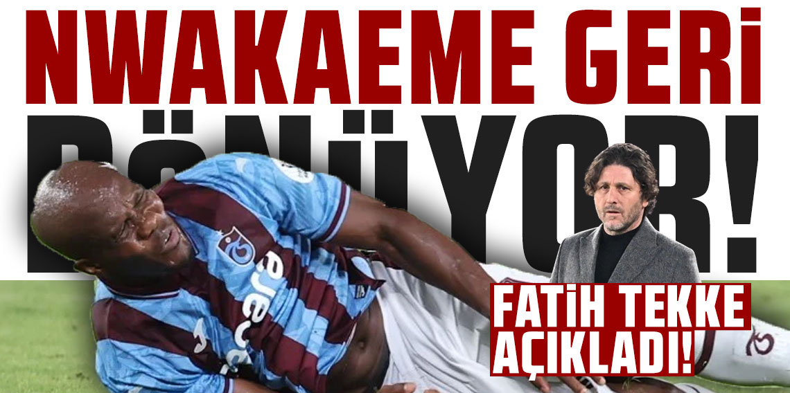 Fatih Tekke’den Nwakaeme açıklaması: “Olumsuz bir durum yok”