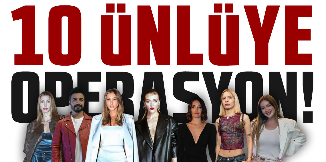 Aleyna Tilki, Danla Bilic ve İrem Sak uyuşturucu operasyonunda gözaltına alındı