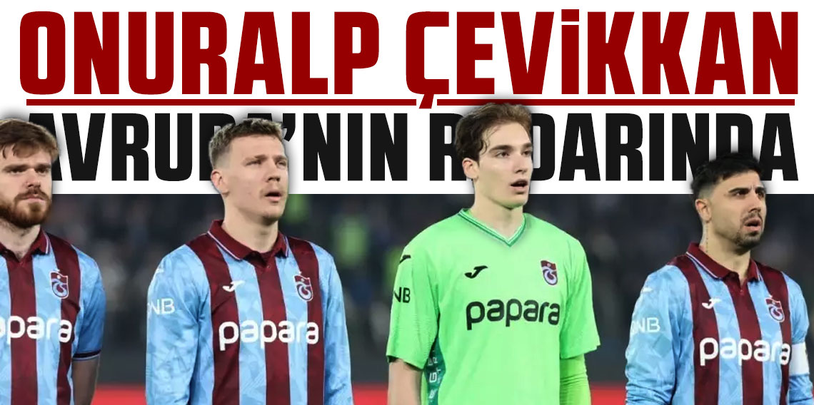 Trabzonspor'un genç kalecisi Onuralp Çevikkan, Avrupa'nın radarında