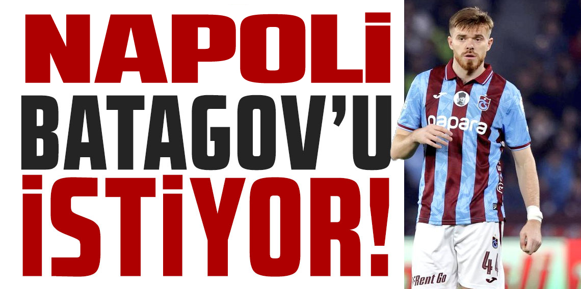 Napoli'den Batagov'a25 Milyon Euro