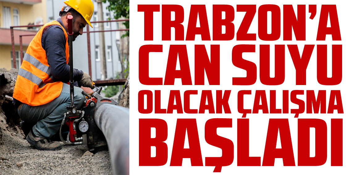 Trabzon'da altı mahalleye can suyu