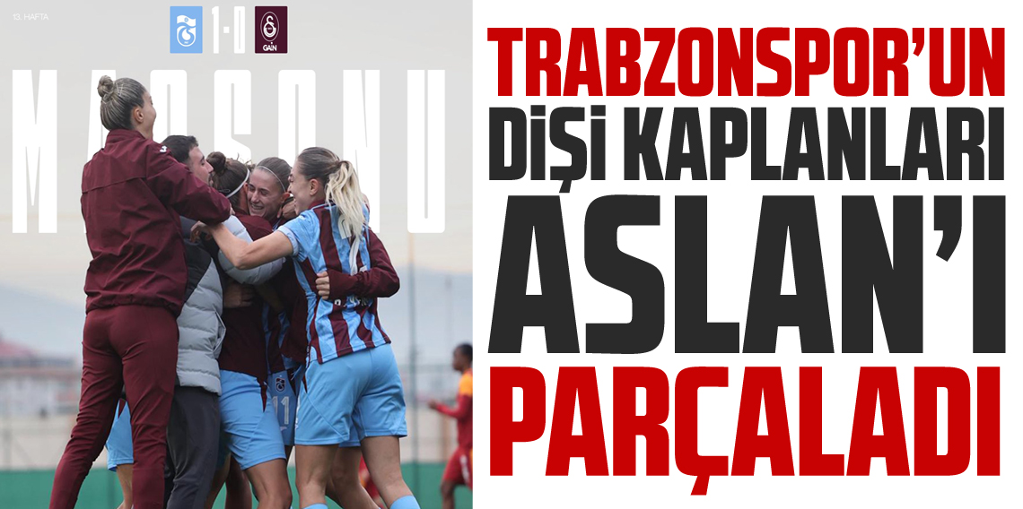 Trabzonspor’un kadınlarından muhteşem zafer!