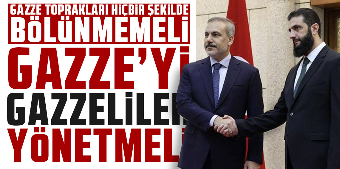 Bakan Fidan: Gazze'yi Gazzeliler yönetmeli