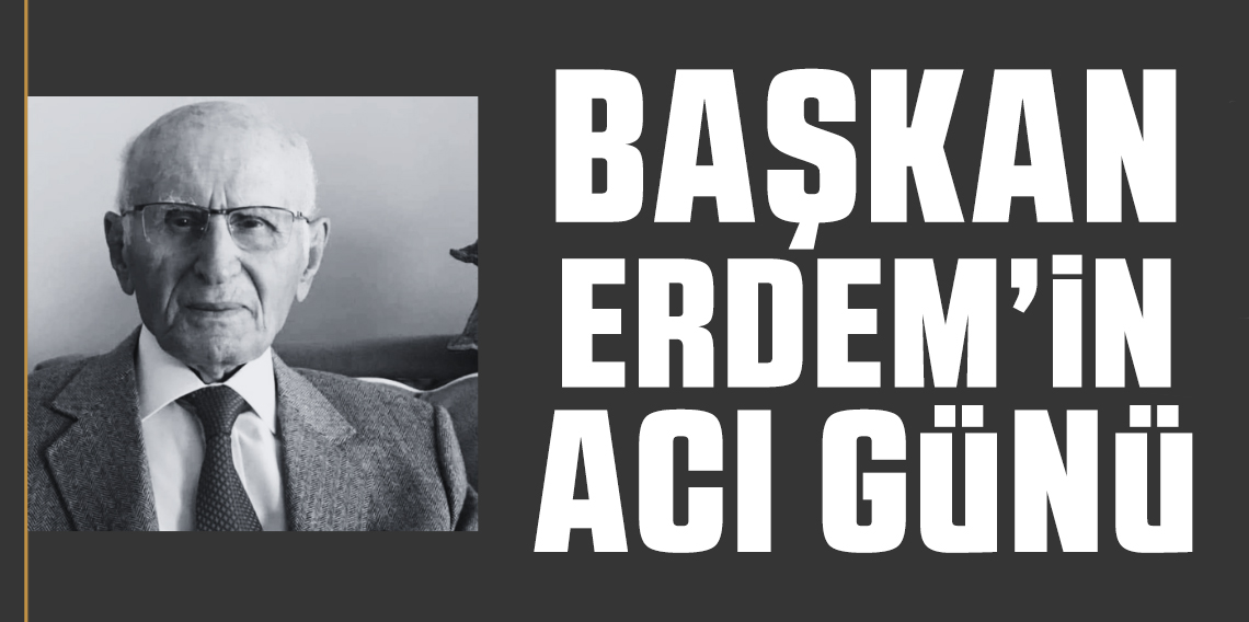 Beşikdüzü Belediye Başkanı Cahit Erdem’in Acı Günü!