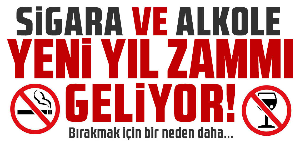 Sigara ve alkole yeni yıl zammı yolda!