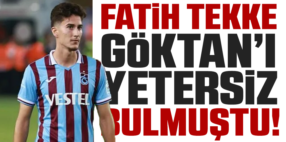 Fatih Tekke Göktan'ı Yetersiz Bulmuştu