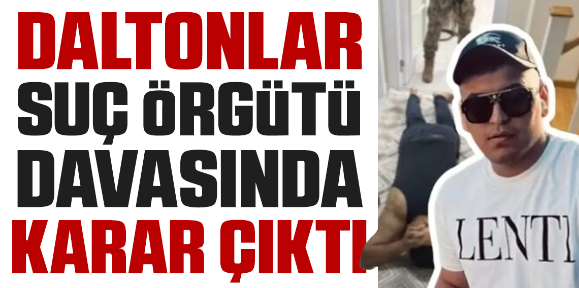 'Daltonlar suç örgütü' davasında karar