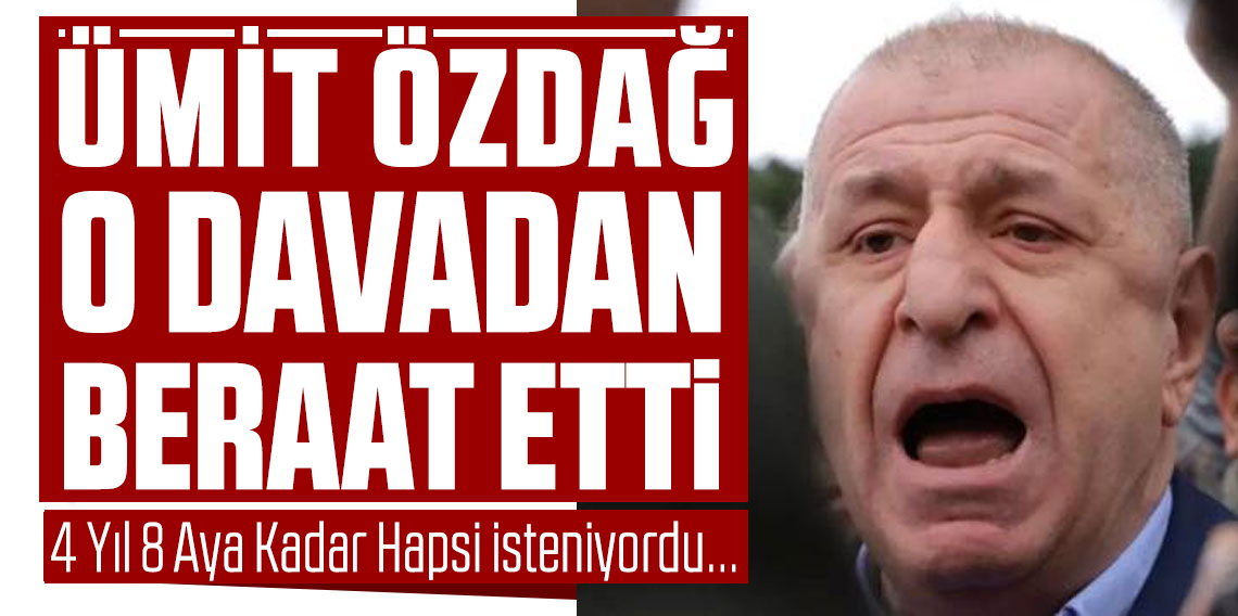 Ümit Özdağ'a beraat kararı