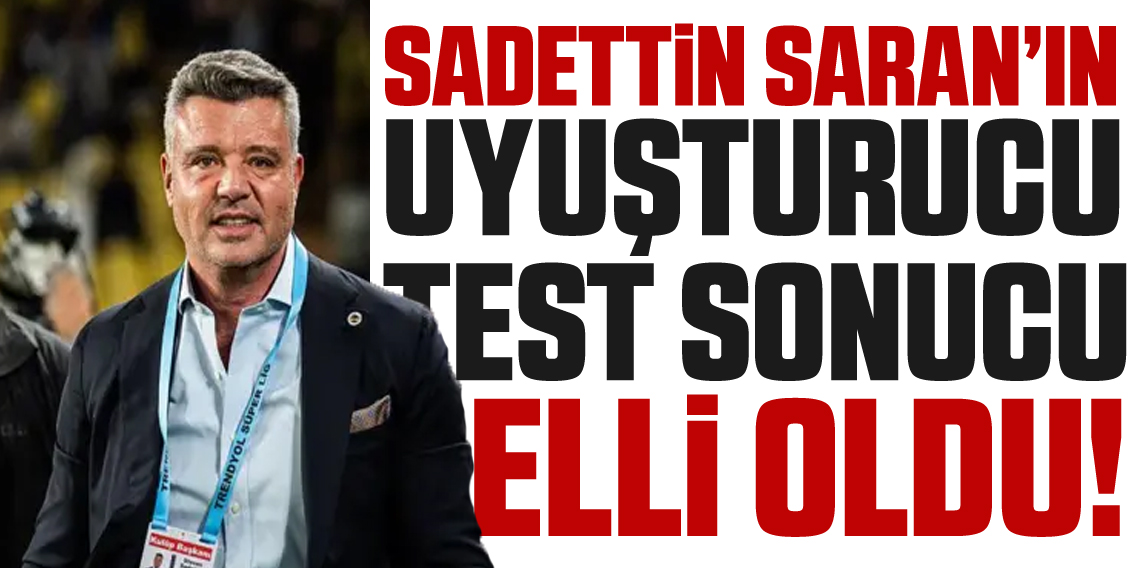 Fenerbahçe camiası şokta! Sadettin Saran'ın test sonucu pozitif çıktı