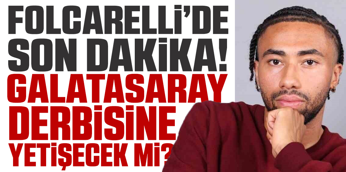 Folcarelli derbide forma giyebilecek mi?