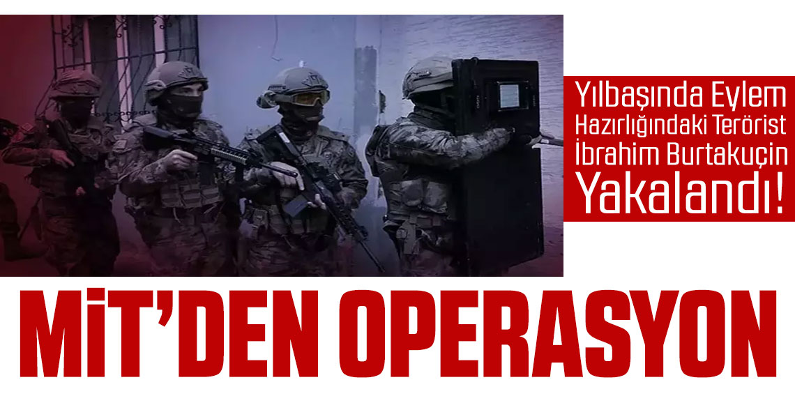 MİT'ten DAEŞ operasyonu