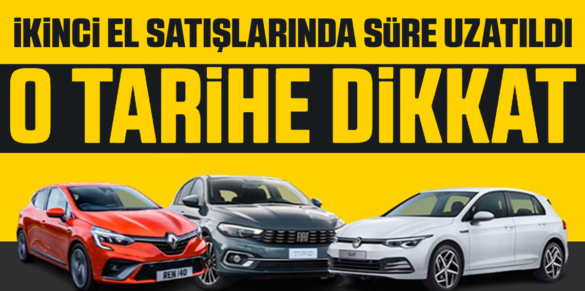 İkinci el otomobil satışlarında 6 ay-6 bin kilometre düzenlemesi uzatıldı