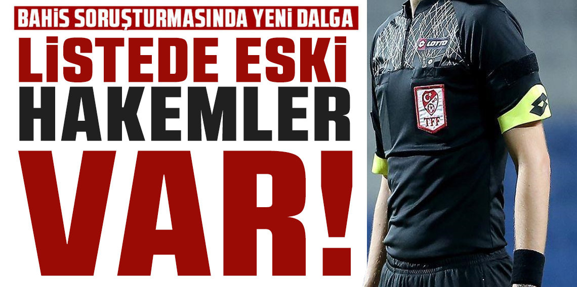 TFF’den bahis soruşturması: Eski hakemler listede