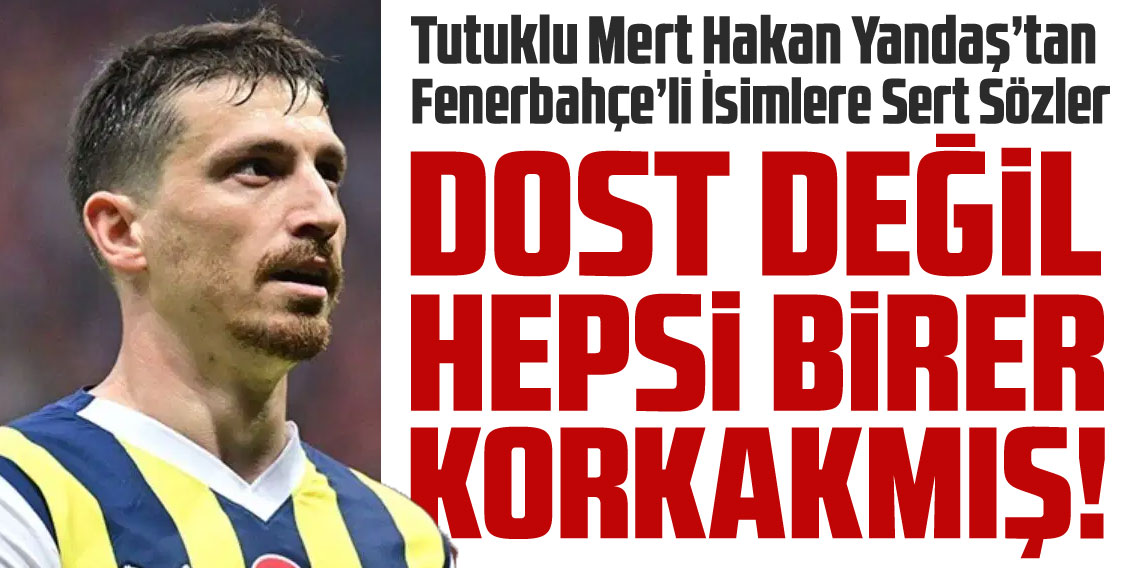 Mert Hakan Yandaş hapisden mektup yazdı