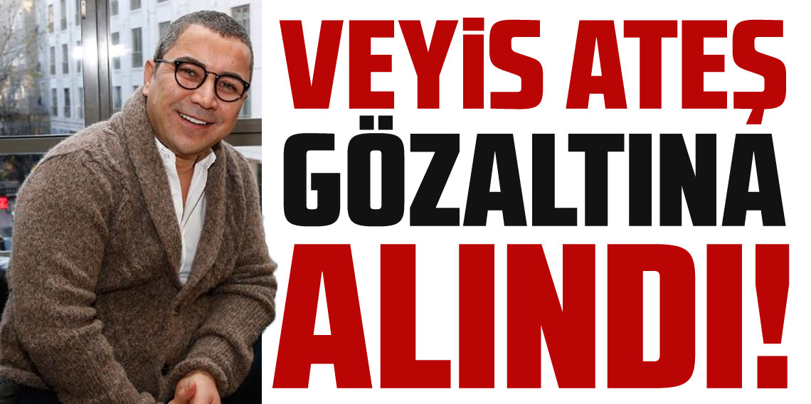 Habertürk eski genel yayın yönetmeni Veyis Ateş gözaltına alındı
