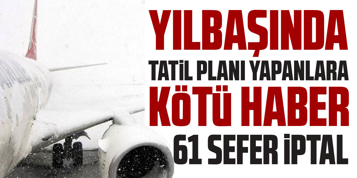 THY'nin yarın 61 seferi iptal edildi