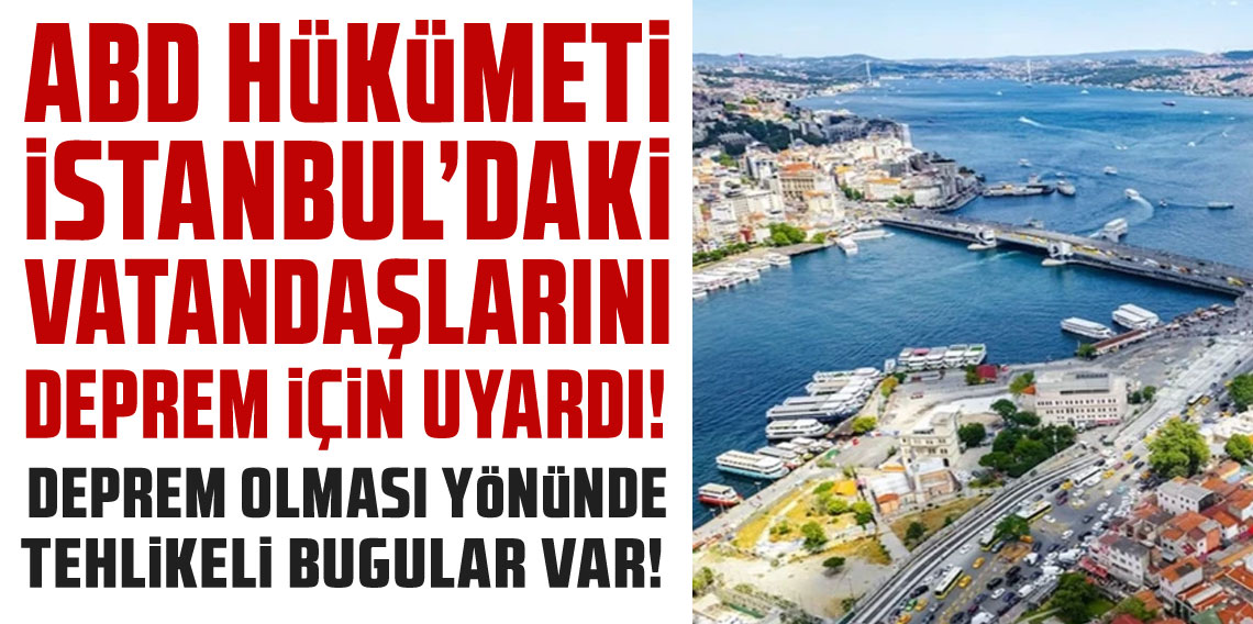 ABD büyükelçiliğinden vatandaşlarına Türkçe deprem uyarısı