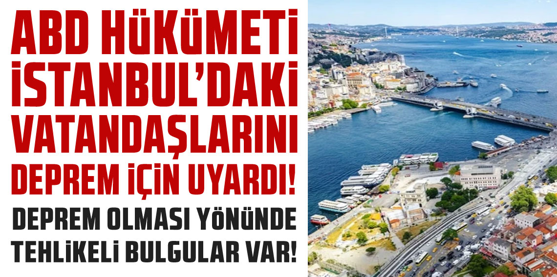 ABD büyükelçiliğinden vatandaşlarına Türkçe deprem uyarısı