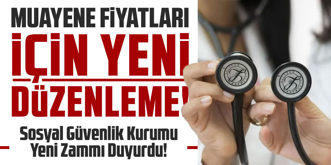 Muayene ücreti ve katılım payında büyük artış!