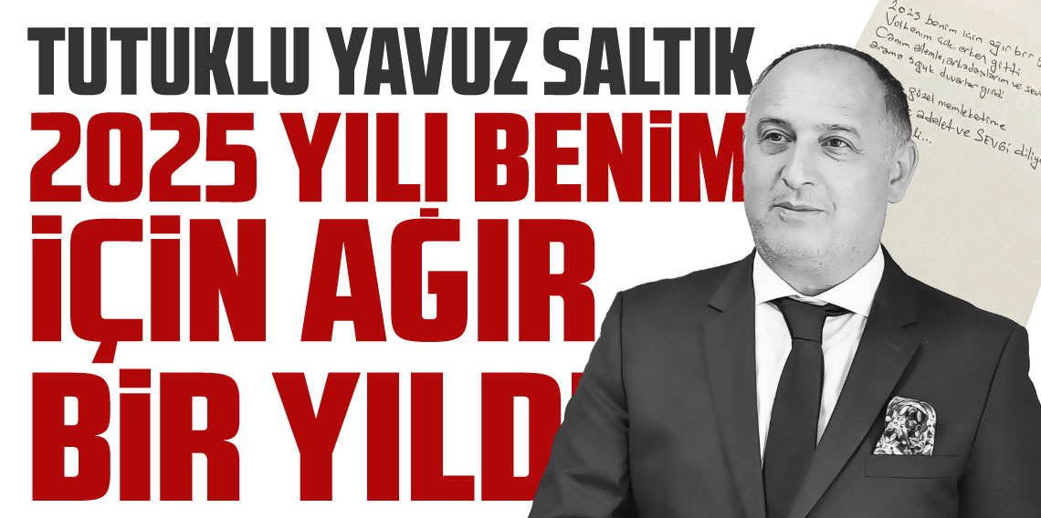 Silivri’den yürek burkan yeni yıl mesajı: Yavuz Saltık’tan “Sevgi önemli” vurgusu