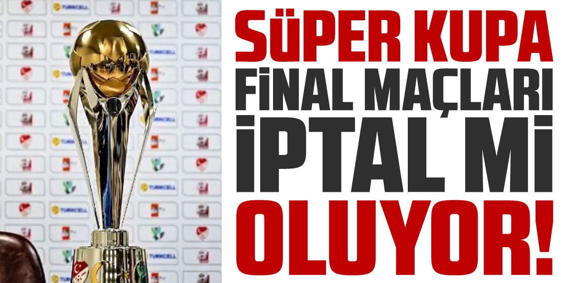 Trabzonspor'un Süper Kupa maçı iptal mi oluyor?